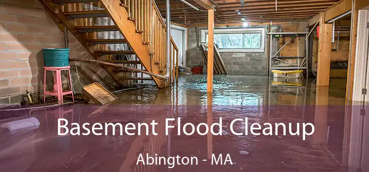 Basement Flood Cleanup Abington - MA