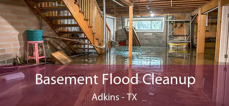 Basement Flood Cleanup Adkins - TX