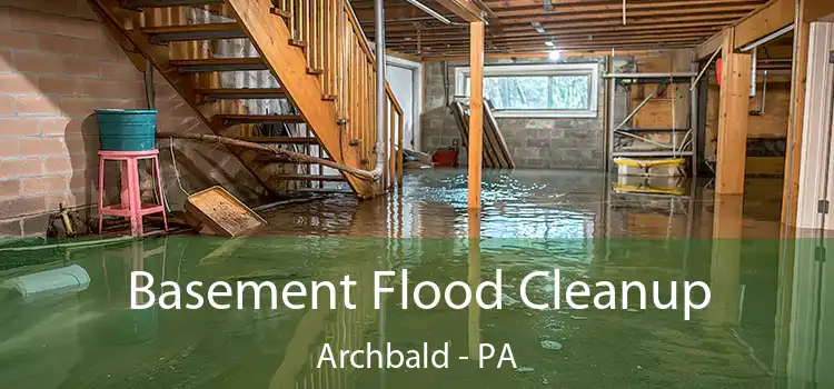 Basement Flood Cleanup Archbald - PA