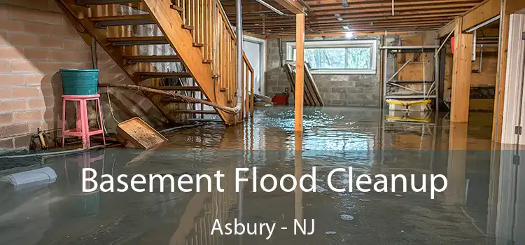 Basement Flood Cleanup Asbury - NJ