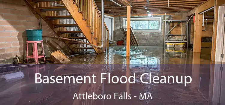 Basement Flood Cleanup Attleboro Falls - MA