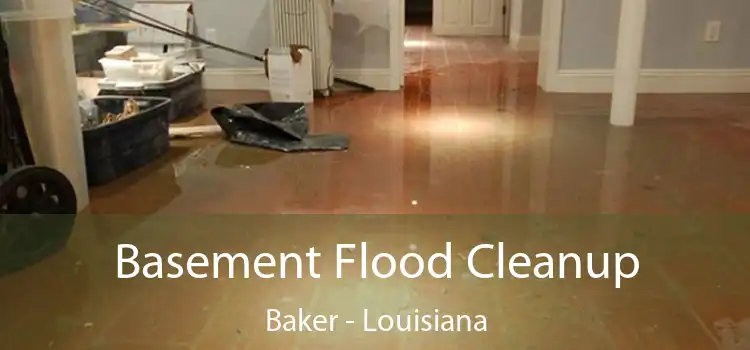 Basement Flood Cleanup Baker - Louisiana