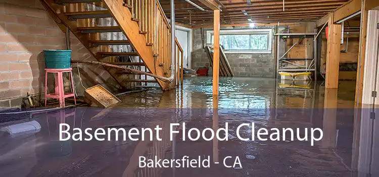 Basement Flood Cleanup Bakersfield - CA