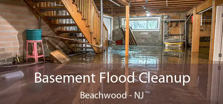 Basement Flood Cleanup Beachwood - NJ