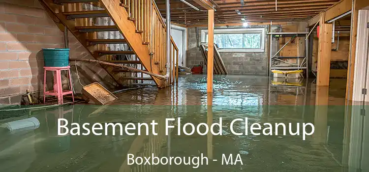 Basement Flood Cleanup Boxborough - MA