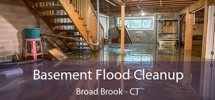 Basement Flood Cleanup Broad Brook - CT