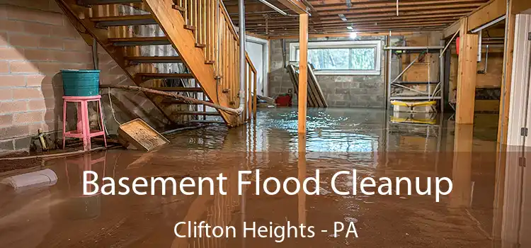 Basement Flood Cleanup Clifton Heights - PA