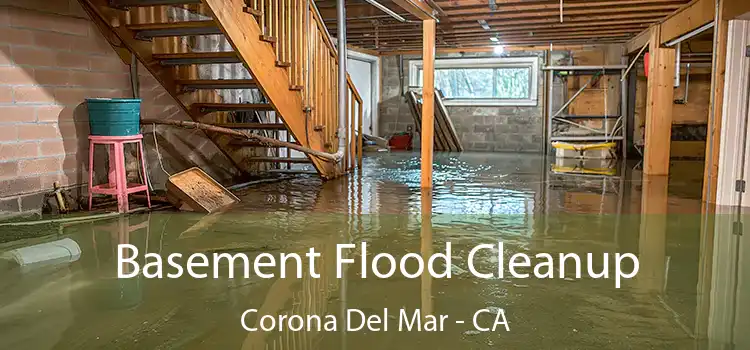 Basement Flood Cleanup Corona Del Mar - CA