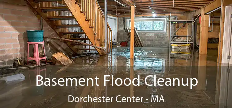 Basement Flood Cleanup Dorchester Center - MA