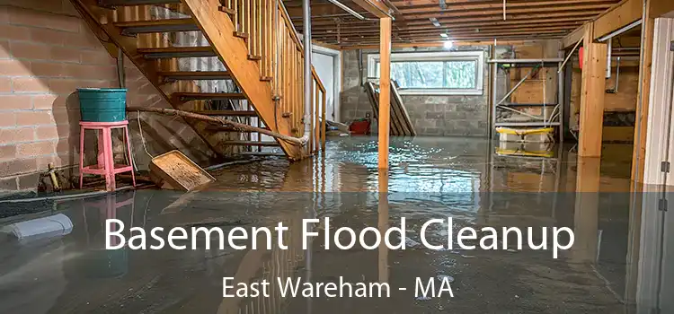 Basement Flood Cleanup East Wareham - MA