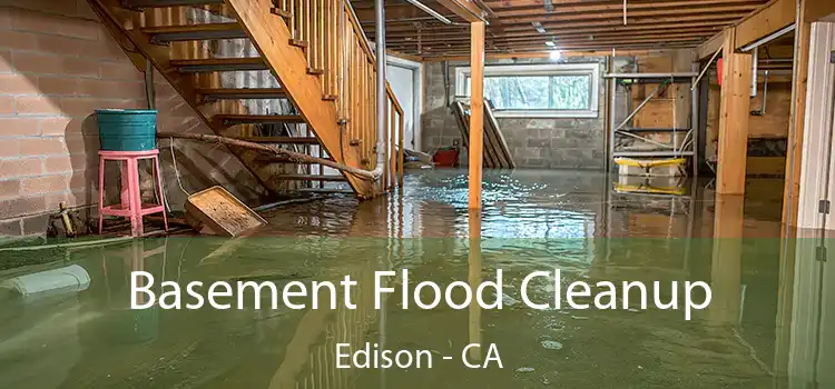 Basement Flood Cleanup Edison - CA