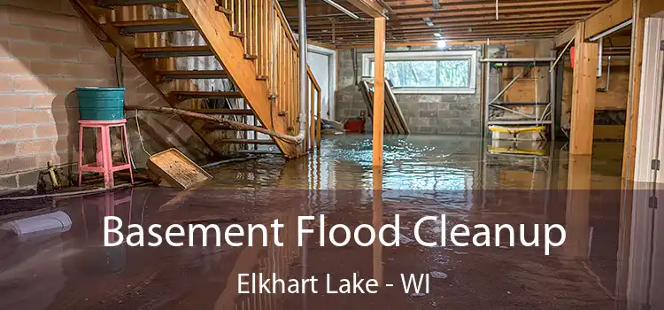 Basement Flood Cleanup Elkhart Lake - WI