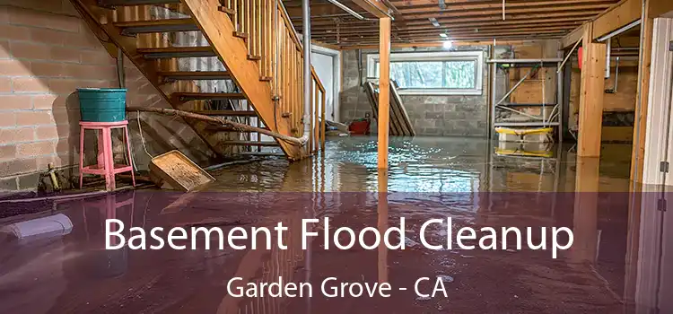 Basement Flood Cleanup Garden Grove - CA