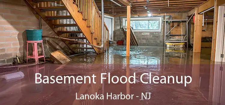 Basement Flood Cleanup Lanoka Harbor - NJ