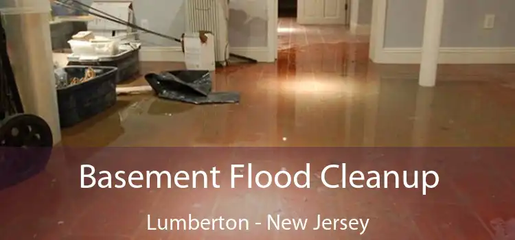 Basement Flood Cleanup Lumberton - New Jersey