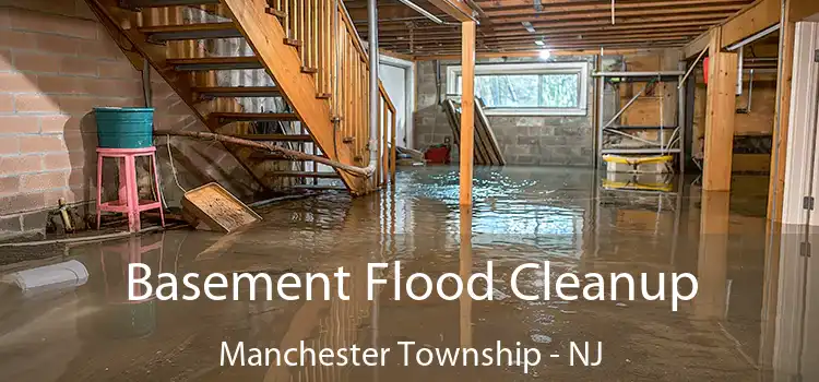 Basement Flood Cleanup Manchester Township - NJ