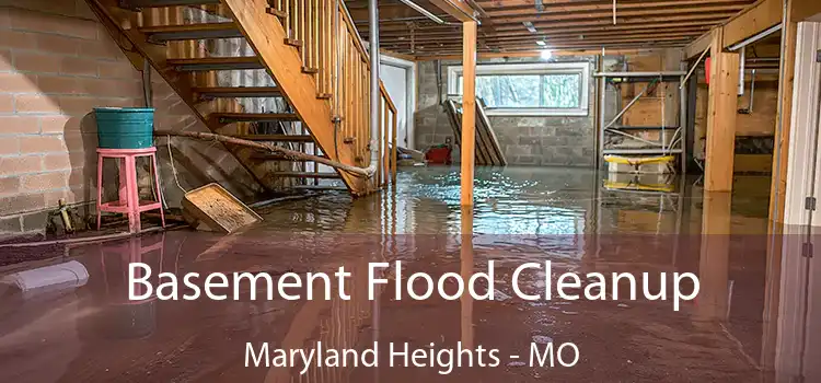 Basement Flood Cleanup Maryland Heights - MO