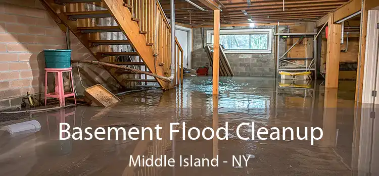 Basement Flood Cleanup Middle Island - NY