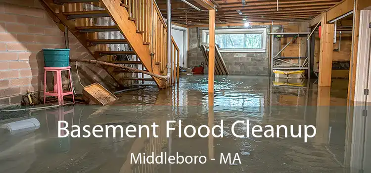 Basement Flood Cleanup Middleboro - MA