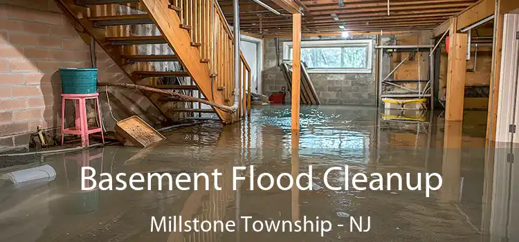 Basement Flood Cleanup Millstone Township - NJ