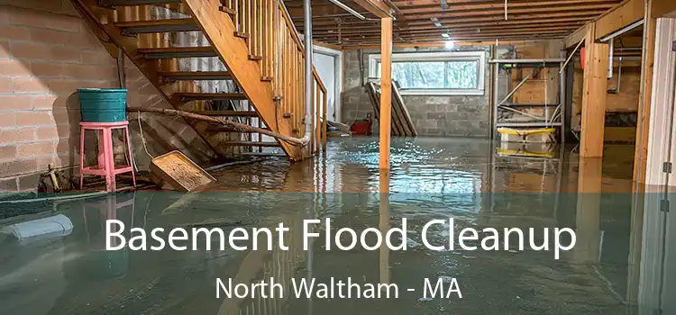 Basement Flood Cleanup North Waltham - MA