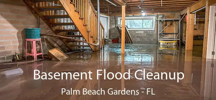 Basement Flood Cleanup Palm Beach Gardens - FL