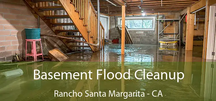 Basement Flood Cleanup Rancho Santa Margarita - CA