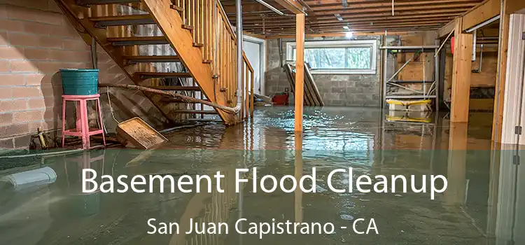 Basement Flood Cleanup San Juan Capistrano - CA