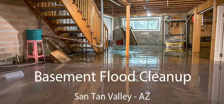 Basement Flood Cleanup San Tan Valley - AZ