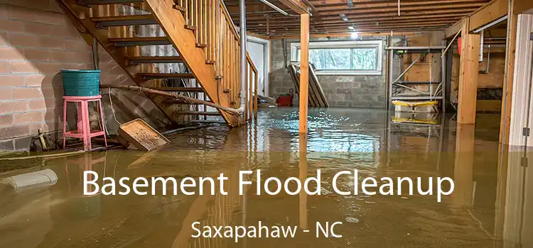 Basement Flood Cleanup Saxapahaw - NC