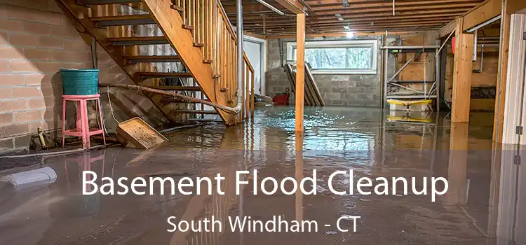 Basement Flood Cleanup South Windham - CT