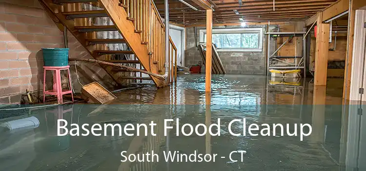 Basement Flood Cleanup South Windsor - CT