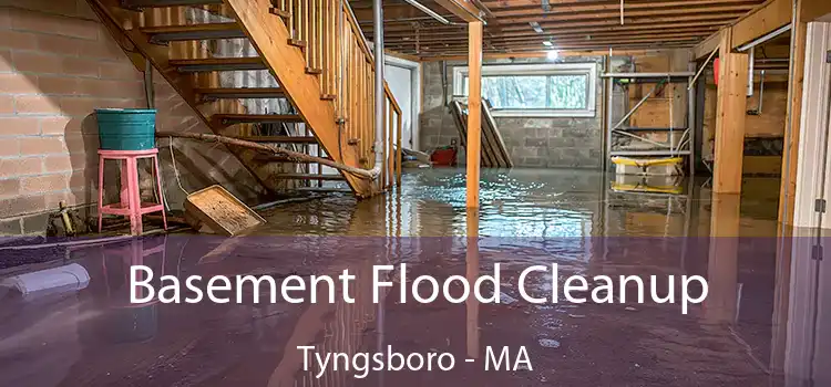 Basement Flood Cleanup Tyngsboro - MA