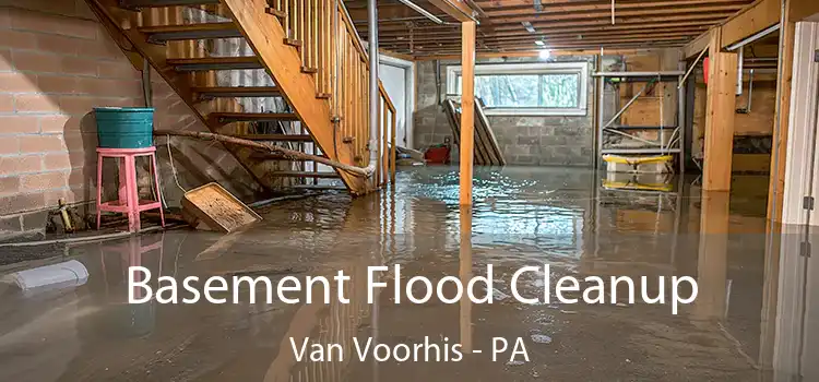 Basement Flood Cleanup Van Voorhis - PA