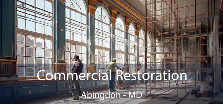 Commercial Restoration Abingdon - MD