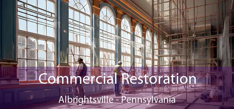 Commercial Restoration Albrightsville - Pennsylvania