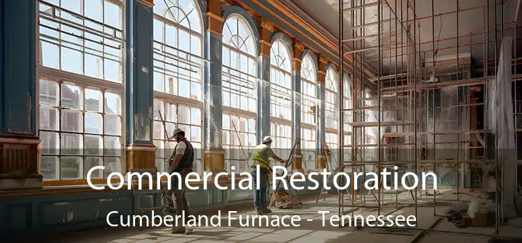 Commercial Restoration Cumberland Furnace - Tennessee