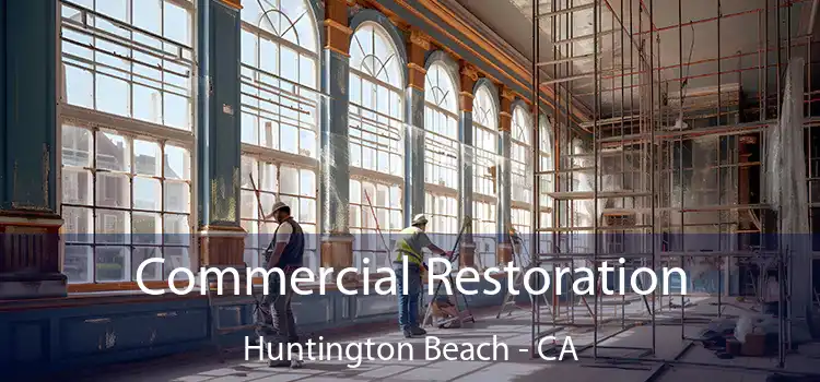 Commercial Restoration Huntington Beach - CA