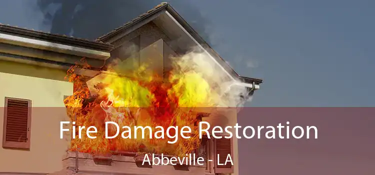 Fire Damage Restoration Abbeville - LA