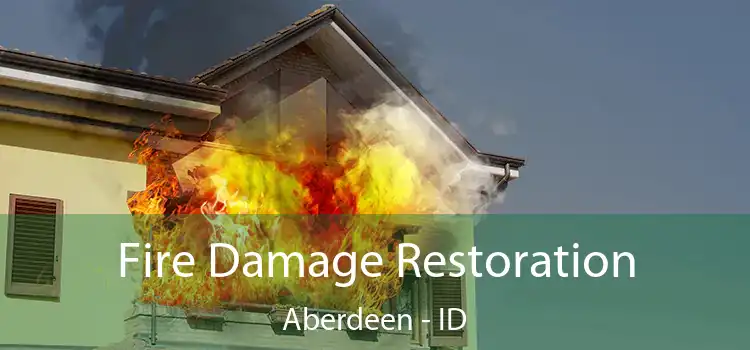 Fire Damage Restoration Aberdeen - ID