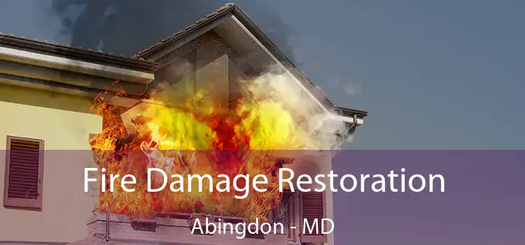 Fire Damage Restoration Abingdon - MD