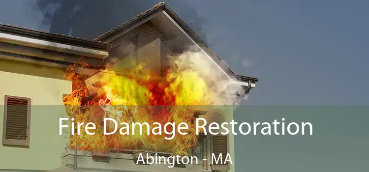 Fire Damage Restoration Abington - MA