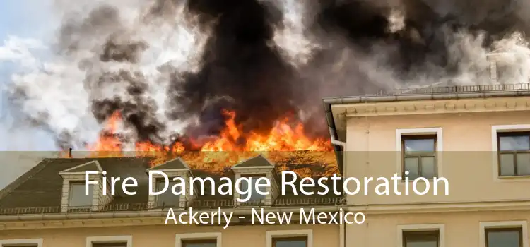 Fire Damage Restoration Ackerly - New Mexico
