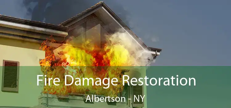 Fire Damage Restoration Albertson - NY