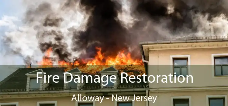 Fire Damage Restoration Alloway - New Jersey