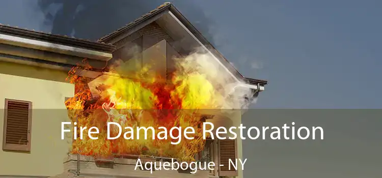 Fire Damage Restoration Aquebogue - NY