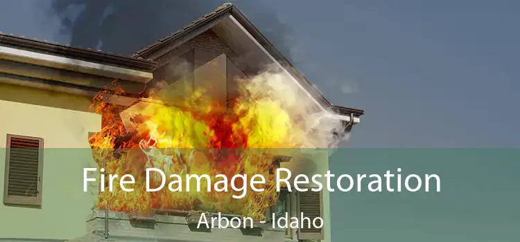 Fire Damage Restoration Arbon - Idaho