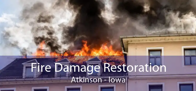 Fire Damage Restoration Atkinson - Iowa