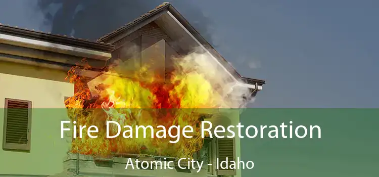 Fire Damage Restoration Atomic City - Idaho