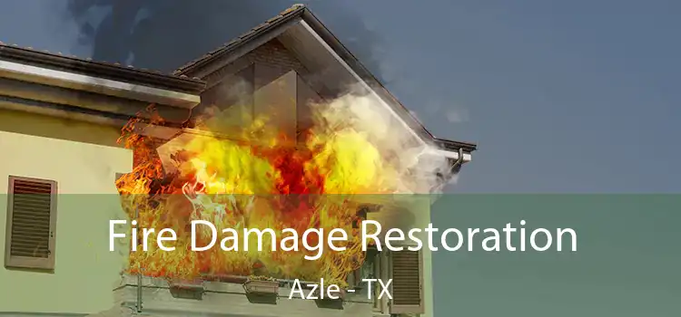 Fire Damage Restoration Azle - TX